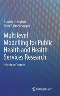 Multilevel Modelling for Public Health and Health Services Research