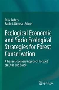 Ecological Economic and Socio Ecological Strategies for Forest Conservation