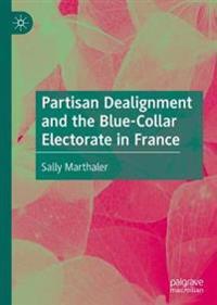 Bokomslag för "Partisan Dealignment and the Blue-Collar Electorate in France"