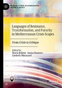 Bokomslag för "Languages of Resistance, Transformation, and Futurity in Mediterranean Crisis-Scapes"