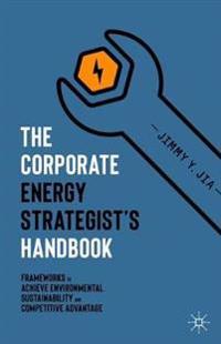The Corporate Energy Strategist’s Handbook