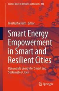 Smart Energy Empowerment in Smart and Resilient Cities