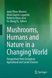 Kirjan kansi "Mushrooms, Humans and Nature in a Changing World"