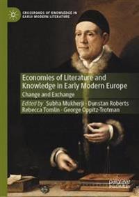 Bokomslag för "Economies of Literature and Knowledge in Early Modern Europe"