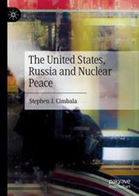 Kirjan kansi "The United States, Russia and Nuclear Peace"
