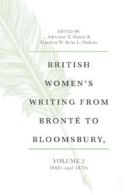 British Women's Writing from Bronte to Bloomsbury, Volume 2