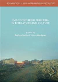 Imagining Irish Suburbia in Literature and Culture