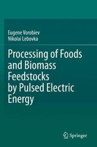 Bokomslag för "Processing of Foods and Biomass Feedstocks by Pulsed Electric Energy"