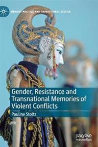 Bokomslag för "Gender, Resistance and Transnational Memories of Violent Conflicts"
