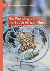 Bokomslag för "The Worlding of the South African Novel"