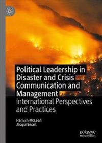Political Leadership in Disaster and Crisis Communication and Management