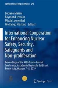 International Cooperation for Enhancing Nuclear Safety, Security, Safeguards and Non-proliferation