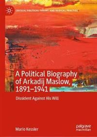 Bokomslag för "A Political Biography of Arkadij Maslow, 1891-1941"