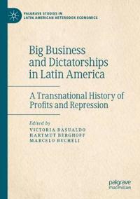 Bokomslag för "Big Business and Dictatorships in Latin America"