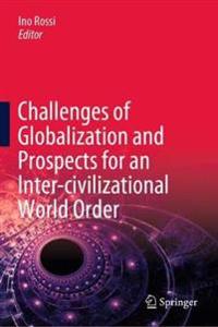 Bokomslag för "Challenges of Globalization and Prospects for an Inter-civilizational World Order"