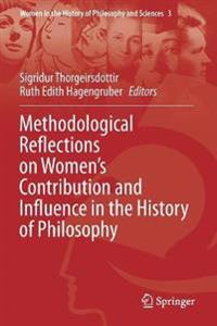 Bokomslag for "Methodological Reflections on Women’s Contribution and Influence in the History of Philosophy"