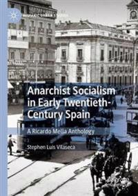 Bokomslag för "Anarchist Socialism in Early Twentieth-Century Spain"