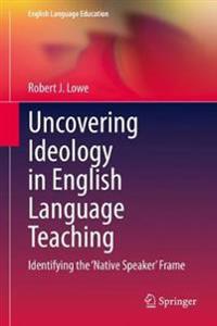 Bokomslag för "Uncovering Ideology in English Language Teaching"