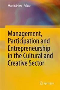 Bokomslag for "Management, Participation and Entrepreneurship in the Cultural and Creative Sector"