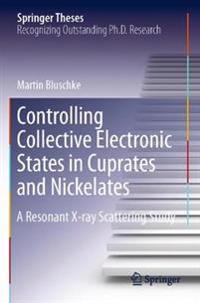 Bokomslag för "Controlling Collective Electronic States in Cuprates and Nickelates"