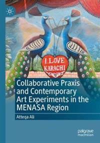 Bokomslag för "Collaborative Praxis and Contemporary Art Experiments in the MENASA Region"