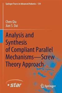 Analysis and Synthesis of Compliant Parallel Mechanisms—Screw Theory Approach