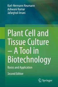 Plant Cell and Tissue Culture – A Tool in Biotechnology