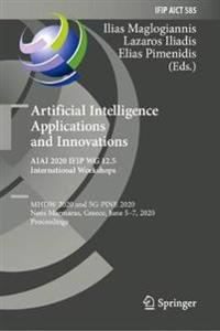 Bokomslag för "Artificial Intelligence Applications and Innovations. AIAI 2020 IFIP WG 12.5 International Workshops"