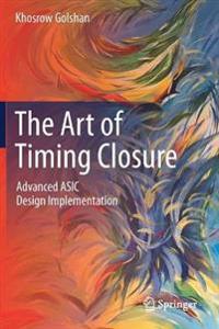 The Art of Timing Closure