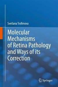 Bokomslag för "Molecular Mechanisms of Retina Pathology and Ways of its Correction"