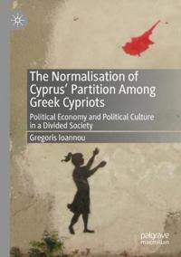 Bokomslag för "The Normalisation of Cyprus’ Partition Among Greek Cypriots"