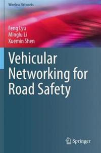 Vehicular Networking for Road Safety