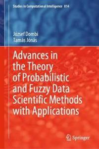Bokomslag för "Advances in the Theory of Probabilistic and Fuzzy Data Scientific Methods with Applications"