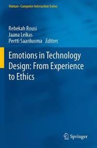 Emotions in Technology Design: From Experience to Ethics