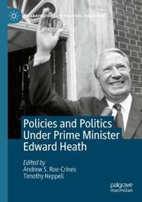 Bokomslag för "Policies and Politics Under Prime Minister Edward Heath"
