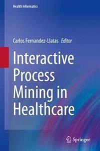 Interactive Process Mining in Healthcare