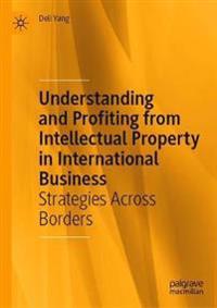 Bokomslag för "Understanding and Profiting from Intellectual Property in International Business"
