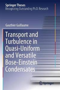 Bokomslag för "Transport and Turbulence in Quasi-Uniform and Versatile Bose-Einstein Condensates"