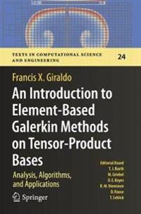 An Introduction to Element-Based Galerkin Methods on Tensor-Product Bases
