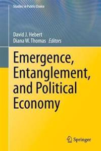 Emergence, Entanglement, and Political Economy