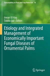 Bokomslag för "Etiology and Integrated Management of Economically Important Fungal Diseases of Ornamental Palms"