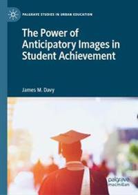 Kirjan kansi "The Power of Anticipatory Images in Student Achievement"