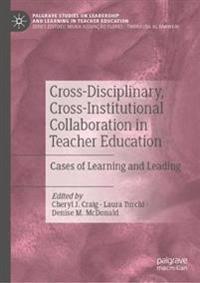 Bokomslag för "Cross-Disciplinary, Cross-Institutional Collaboration in Teacher Education"
