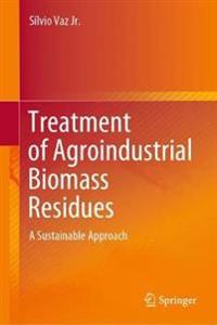 Bokomslag för "Treatment of Agroindustrial Biomass Residues"