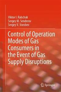 Bokomslag för "Control of Operation Modes of Gas Consumers in the Event of Gas Supply Disruptions"