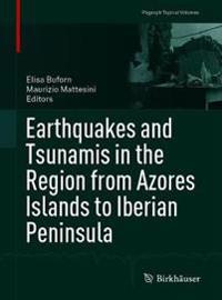 Earthquakes and Tsunamis in the Region from Azores Islands to Iberian Peninsula
