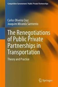Bokomslag för "The Renegotiations of Public Private Partnerships in Transportation"