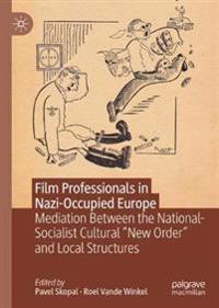 Bokomslag för "Film Professionals in Nazi-Occupied Europe"