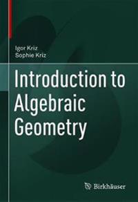 Introduction to Algebraic Geometry