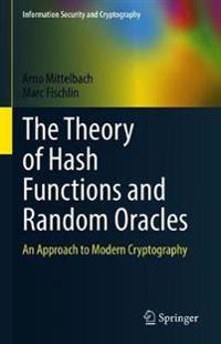 The Theory of Hash Functions and Random Oracles